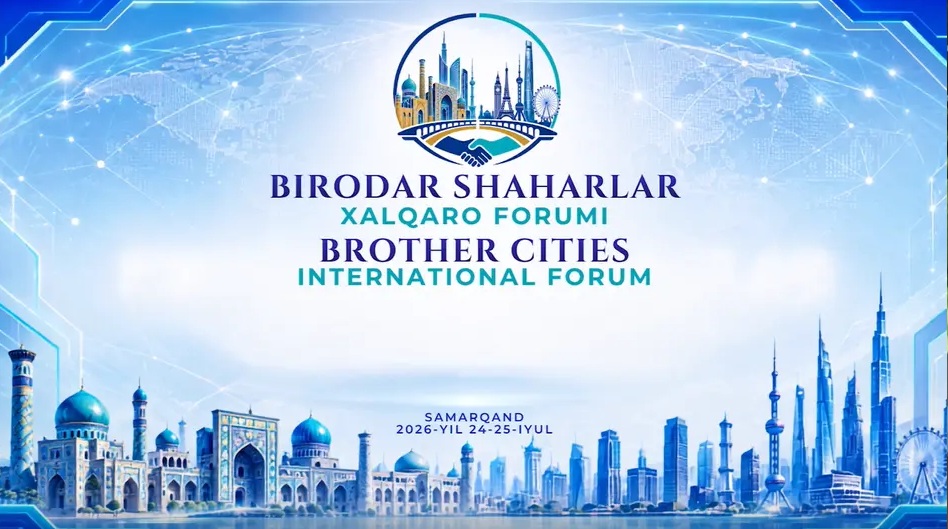 On July 24–25, Samarkand Will Bring Together Global Sister Cities at International Forum
